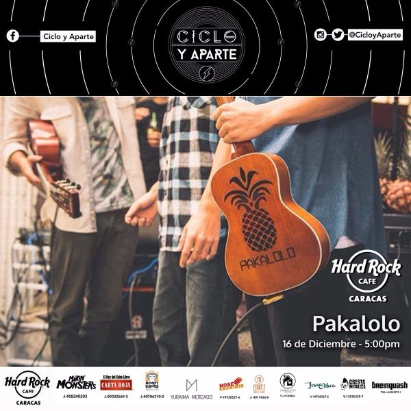 Ciclo y Aparte - PAKALOLO - Hard Rock Cafe Caracas